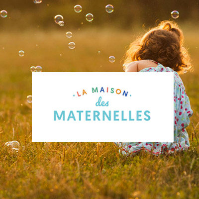 LA MAISON DES MATERNELLES